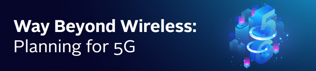 Way Beyond Wireless: Planning for 5G – Great Government through Technology